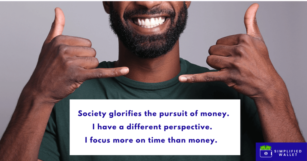 I focus more on time than money
