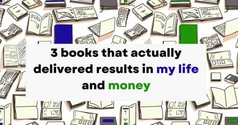 3 Books That Actually Delivered Results In My Life And Money